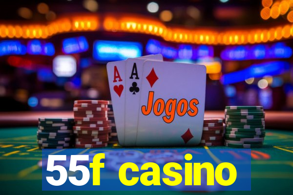 55f casino